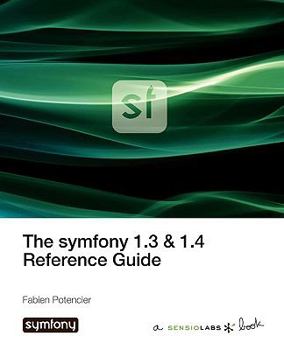 Paperback The symfony 1.3 & 1.4 Reference Guide Book