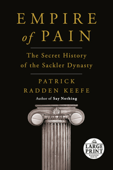 Paperback Empire of Pain: The Secret History of the Sackler Dynasty [Large Print] Book