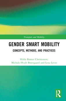 Hardcover Gender Smart Mobility: Concepts, Methods, and Practices Book