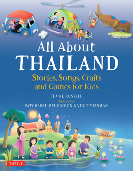 Hardcover All about Thailand: Stories, Songs, Crafts and Games for Kids Book