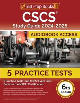 Paperback CSCS Study Guide 2024-2025: 5 Practice Tests and CSCS Exam Prep Book for the NSCA Certification [6th Edition] Book