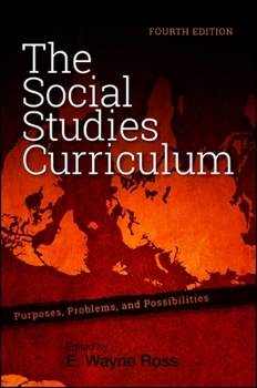 Paperback The Social Studies Curriculum: Purposes, Problems, and Possibilities, Fourth Edition Book