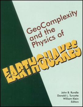 Geocomplexity and the Physics of Earthquakes (Geophysical Monograph) - Book  of the Geophysical Monograph Series