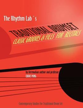 Paperback The Rhythm Lab's Traditional Drum Set Classic Grooves & Fills For Recitals: Contemporary Studies for Traditional Drum Set Book