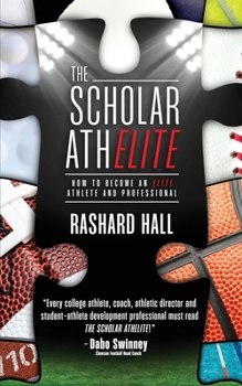 Paperback The Scholar AthELITE: How to Become an Elite Athlete and Professional Book