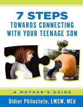 Paperback 7 Steps Towards Connecting With Your Teenage Son: A Mother's Guide Book