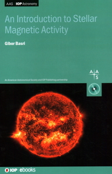 Hardcover An Introduction to Stellar Magnetic Activity Book