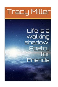 Paperback Life is a walking shadow: Poetry for Friends Book