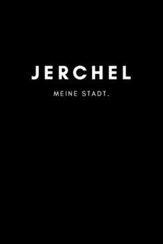 Jerchel: Notizbuch, Notizblock | DIN A5, 120 Seiten | Liniert, Linien, Lined | Deine Stadt, Dorf, Region und Heimat | Notizheft, Notizen, Block, Planer (German Edition)