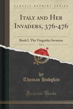 Italy and her Invaders Volume 1 - Book #1 of the Italy and her Invaders