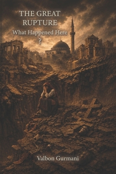 Paperback The Great Rupture: What Happened Here? Book