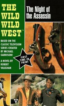 Wild, Wild West: Night of the Assassin - Book #3 of the Wild, Wild West