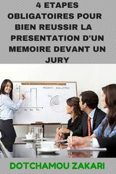 Paperback 4 Etapes Obligatoires Pour Bien RZussir La PrZsentation DÕun MZmoire Devant Un Jury. [French] Book