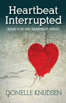 Paperback Heartbeat Interrupted: Book Two of the Heartbeat Series Book