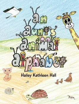 Hardcover An Aunt's Animal Alphabet: From A to Z, come rhyme with me - a whimsical breeze through the ABCs! Book