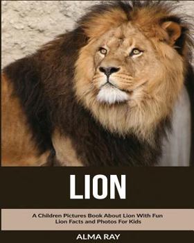 Paperback Lion: A Children Pictures Book About Lion With Fun Lion Facts and Photos For Kids Book