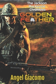 Paperback The Jackson MacKenzie Chronicles: Golden Feather Book