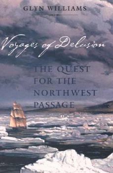 Hardcover Voyages of Delusion: The Quest for the Northwest Passage Book