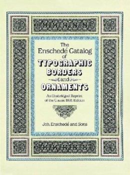 The Enschede Catalog of Typographic Borders and Ornaments: An Unabridged Reprint of the Classic 1891 Edition (Dover Books on Lettering, Graphic Arts & Printing)