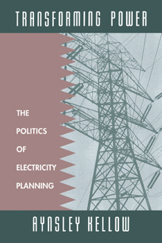 Paperback Transforming Power: The Politics of Electricity Planning Book