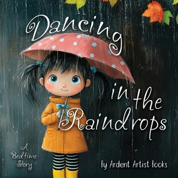 Paperback Dancing in the Raindrops: A Bedtime Story Book