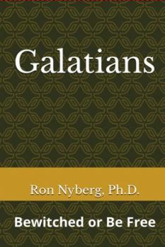 Paperback Galatians: Bewitched or Be Free Book