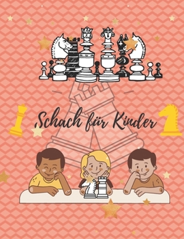 Paperback Schach f?r Kinder: Lustige Geschichte ?ber Schach f?r Kinder, um Schachgrundlagen zu lernen, ist ein erg?nzendes Anf?nger-Schachbuch. [German] Book