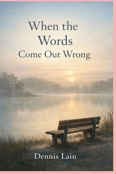 Paperback When The Words Come Out Wrong Book