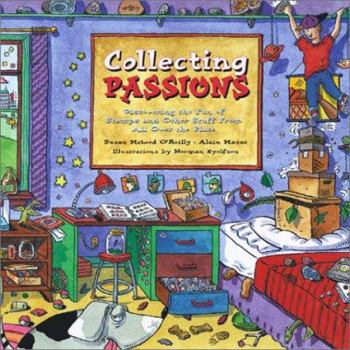 Hardcover Collecting Passions: Discovering the Fun of Stamps and Other Stuff from All Over the Place Book