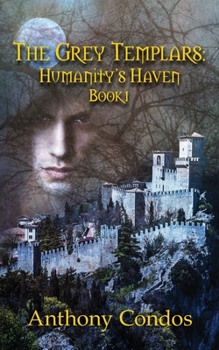 Paperback The Grey Templars: Humanity's Haven: Book 1 Book