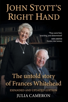 Paperback John Stott's Right Hand, Expanded and Updated: The Untold Story of Frances Whitehead Book