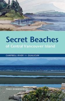 Paperback Secret Beaches of Central Vancouver Island: Campbell River to Qualicum Book