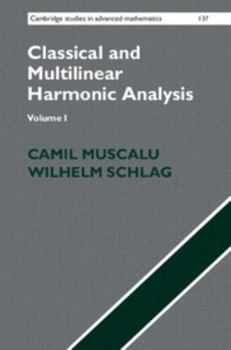 Hardcover Classical and Multilinear Harmonic Analysis Book
