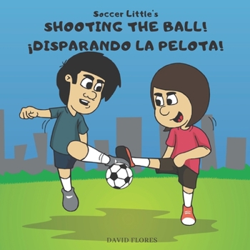 Paperback Soccer Little's Shooting the Ball!: ¡Disparando la pelota! Book