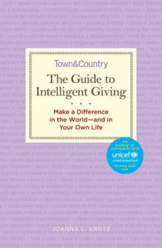 Hardcover The Guide to Intelligent Giving: Make a Difference in the World--And in Your Own Life Book