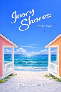 Ivory Shores: Book Two (Ivory Shores Book Series) - Book #2 of the Ivory Shores