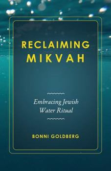 Paperback Reclaiming Mikvah: Embracing Jewish Water Ritual Book