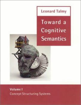 Paperback Toward a Cognitive Semantics: Volume 1: Concept Structuring Systems and Volume 2: Typology and Process Inconcept Structuring Book