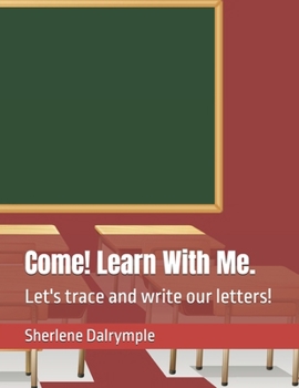 Paperback Come! Learn With Me.: Let's trace and write our letters! Book