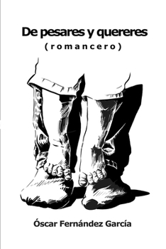 De pesares y quereres: Romancero (Spanish Edition)