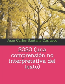 2020 (una comprensión no interpretativa del texto) (Spanish Edition)