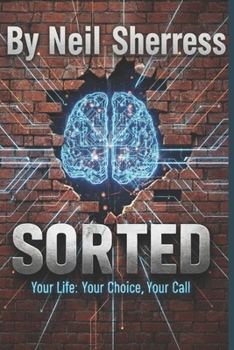 Paperback Sorted: Your Life. Your Choice. Your Call. Book