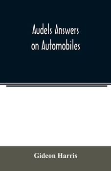Paperback Audels answers on automobiles, for Relating to The Parts, operation, Care, Management, Road, Driving, Carburetters, Wiring, Timing, Ignition, Motor Tr Book