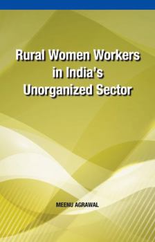 Hardcover Rural Women Workers in India's Unorganized Sector Book