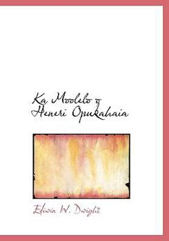 Paperback Ka Moolelo O Heneri Opukahaia [Large Print] Book