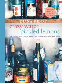 Paperback Crazy Water, Pickled Lemons: Enchanting Dishes from the Middle East, Mediterranean and North Africa Book