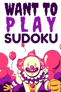 Paperback Want to Play Sudoku: A book of VERY HARD SUDOKU Puzzles Book