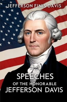Paperback Speeches of the Honorable Jefferson Davis Book