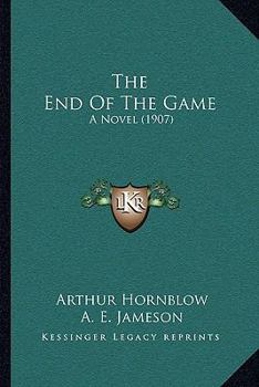 Paperback The End Of The Game: A Novel (1907) Book