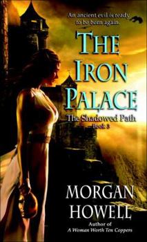 Mass Market Paperback The Iron Palace: The Shadowed Path: Book 3 Book